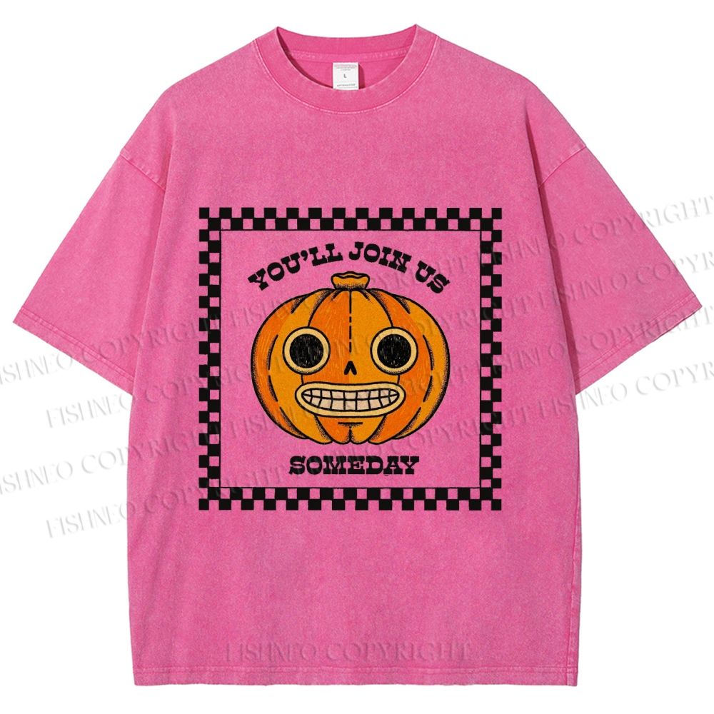 Unisex Silly Halloween Pumpkin Some Day you will join us Printed Washed Tee