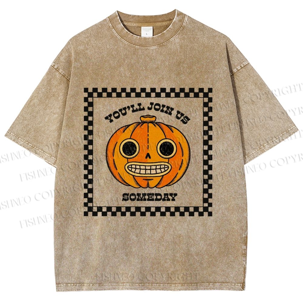 Unisex Silly Halloween Pumpkin Some Day you will join us Printed Washed Tee