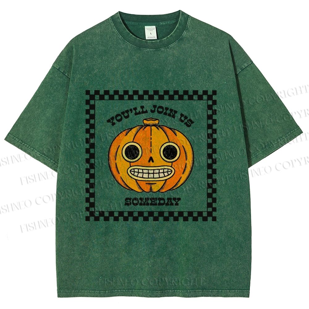 Unisex Silly Halloween Pumpkin Some Day you will join us Printed Washed Tee