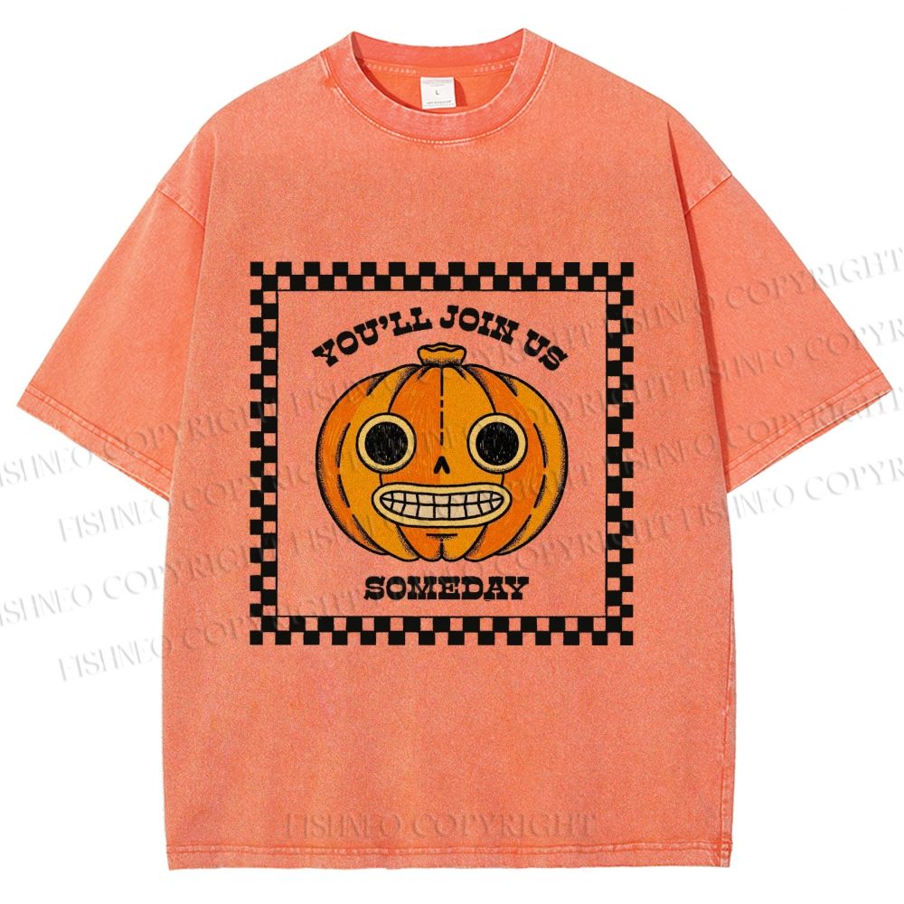Unisex Silly Halloween Pumpkin Some Day you will join us Printed Washed Tee