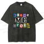 Unisex Prove Me Wrong Printed Washed Tee