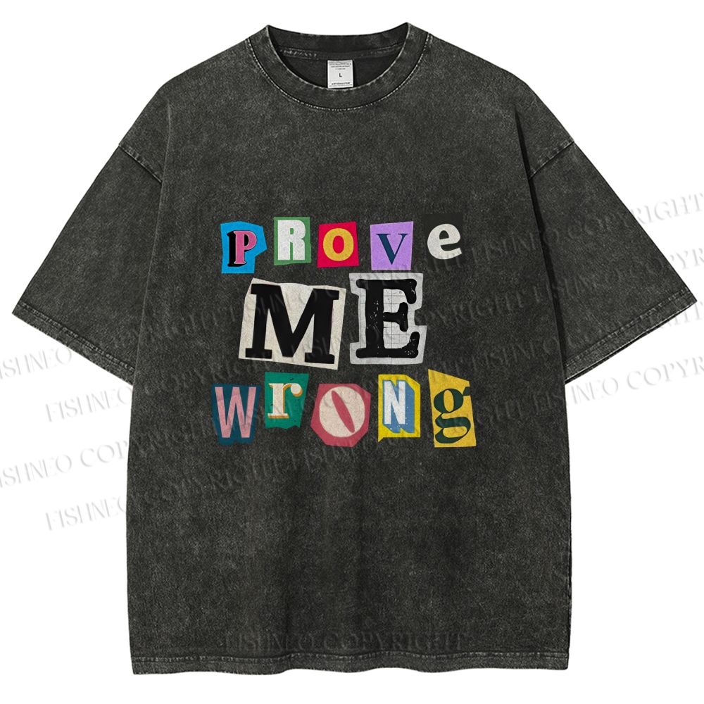 Unisex Prove Me Wrong Printed Washed Tee