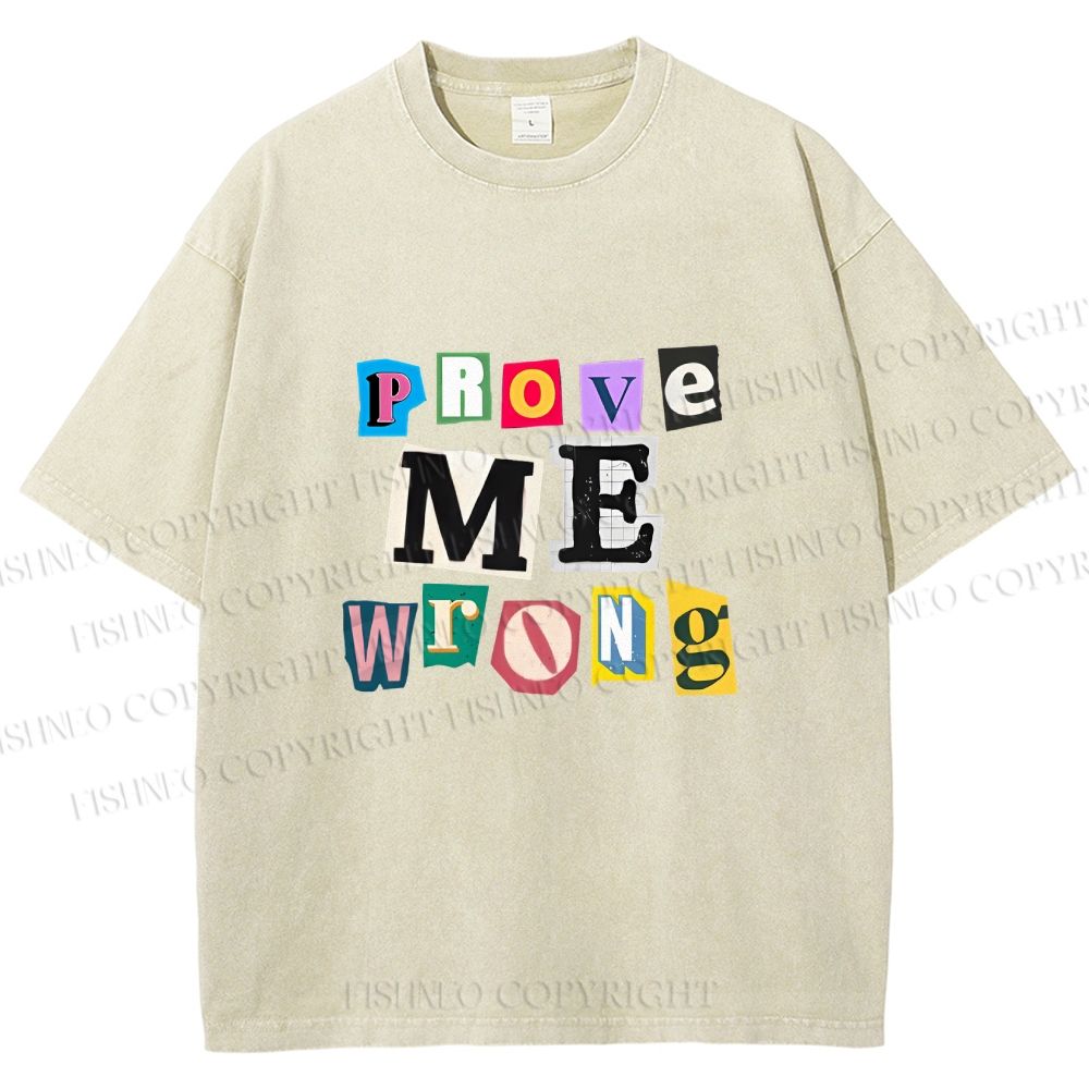 Unisex Prove Me Wrong Printed Washed Tee