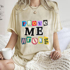 Unisex Prove Me Wrong Printed Washed Tee