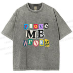 Unisex Prove Me Wrong Printed Washed Tee