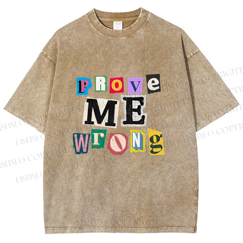 Unisex Prove Me Wrong Printed Washed Tee