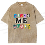 Unisex Prove Me Wrong Printed Washed Tee