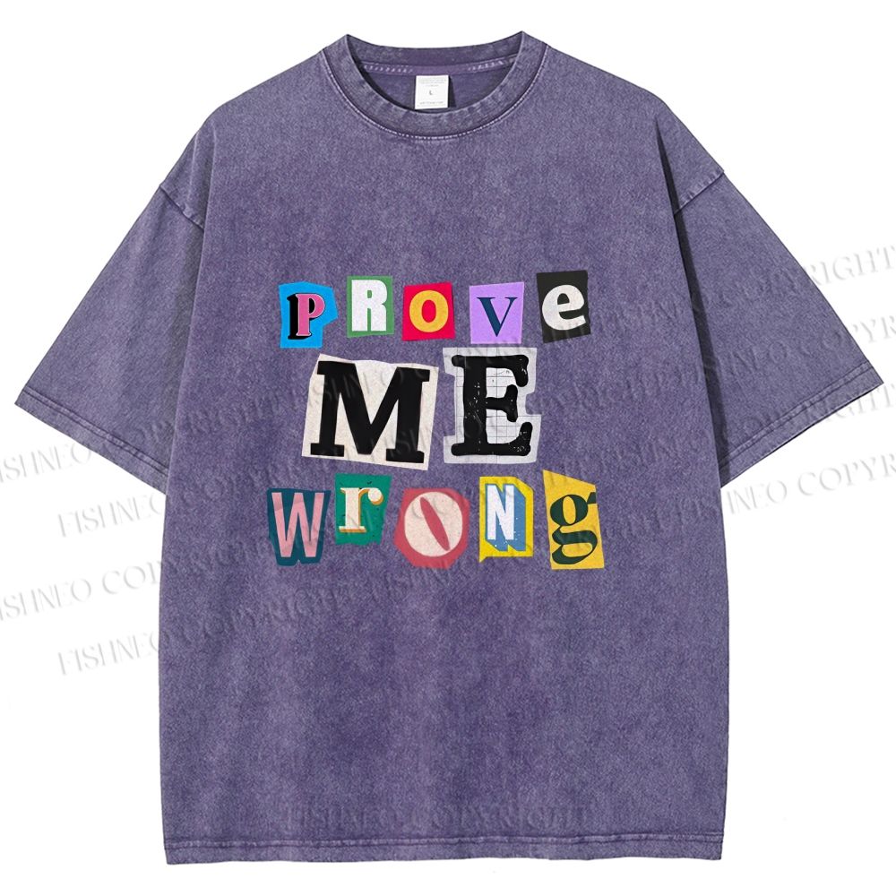 Unisex Prove Me Wrong Printed Washed Tee