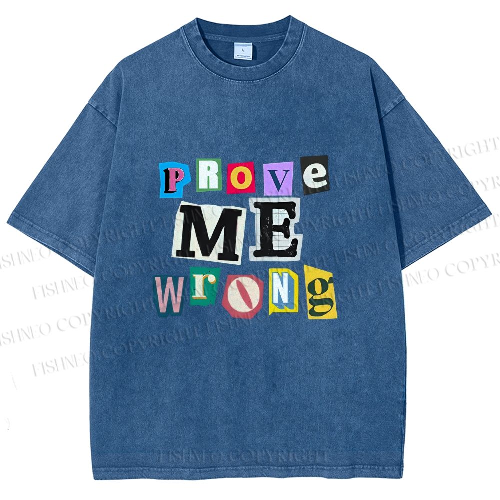 Unisex Prove Me Wrong Printed Washed Tee