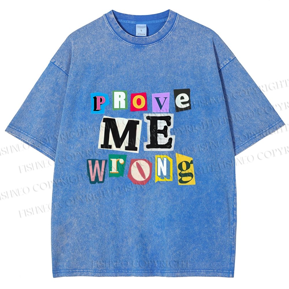 Unisex Prove Me Wrong Printed Washed Tee