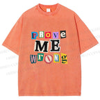 Unisex Prove Me Wrong Printed Washed Tee