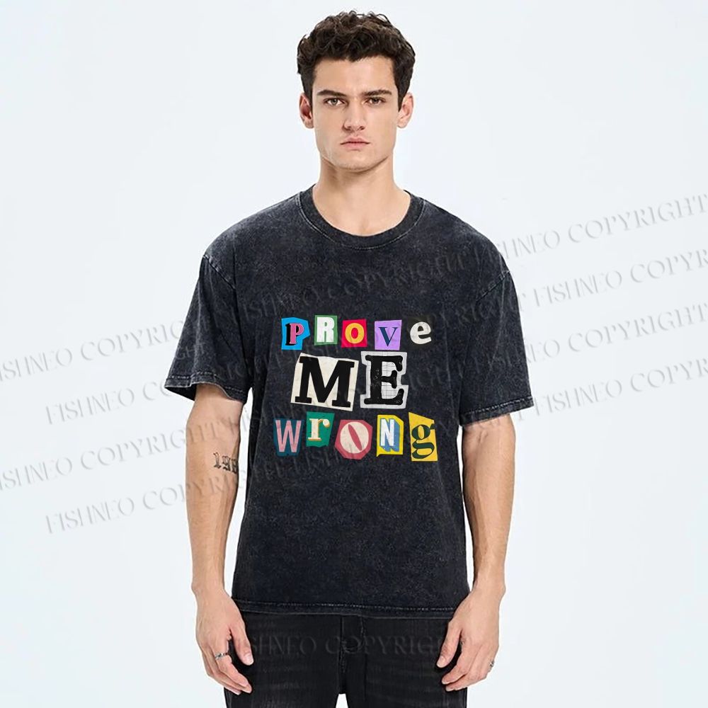 Unisex Prove Me Wrong Printed Washed Tee