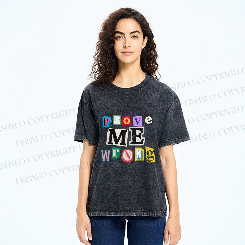 Unisex Prove Me Wrong Printed Washed Tee
