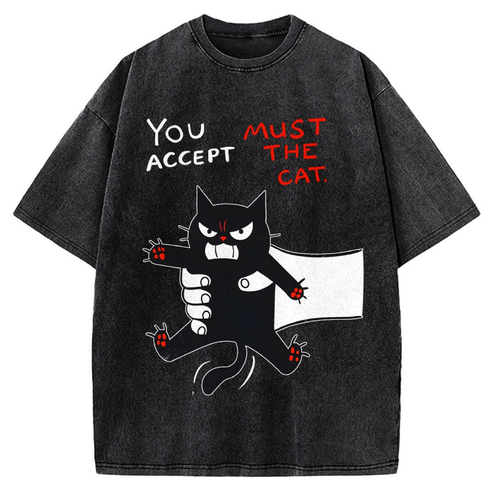 You Accept Must The Cat Vintage Washed T-shirt