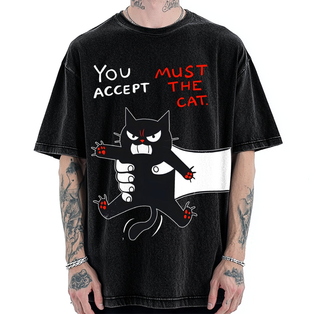 You Accept Must The Cat Vintage Washed T-shirt