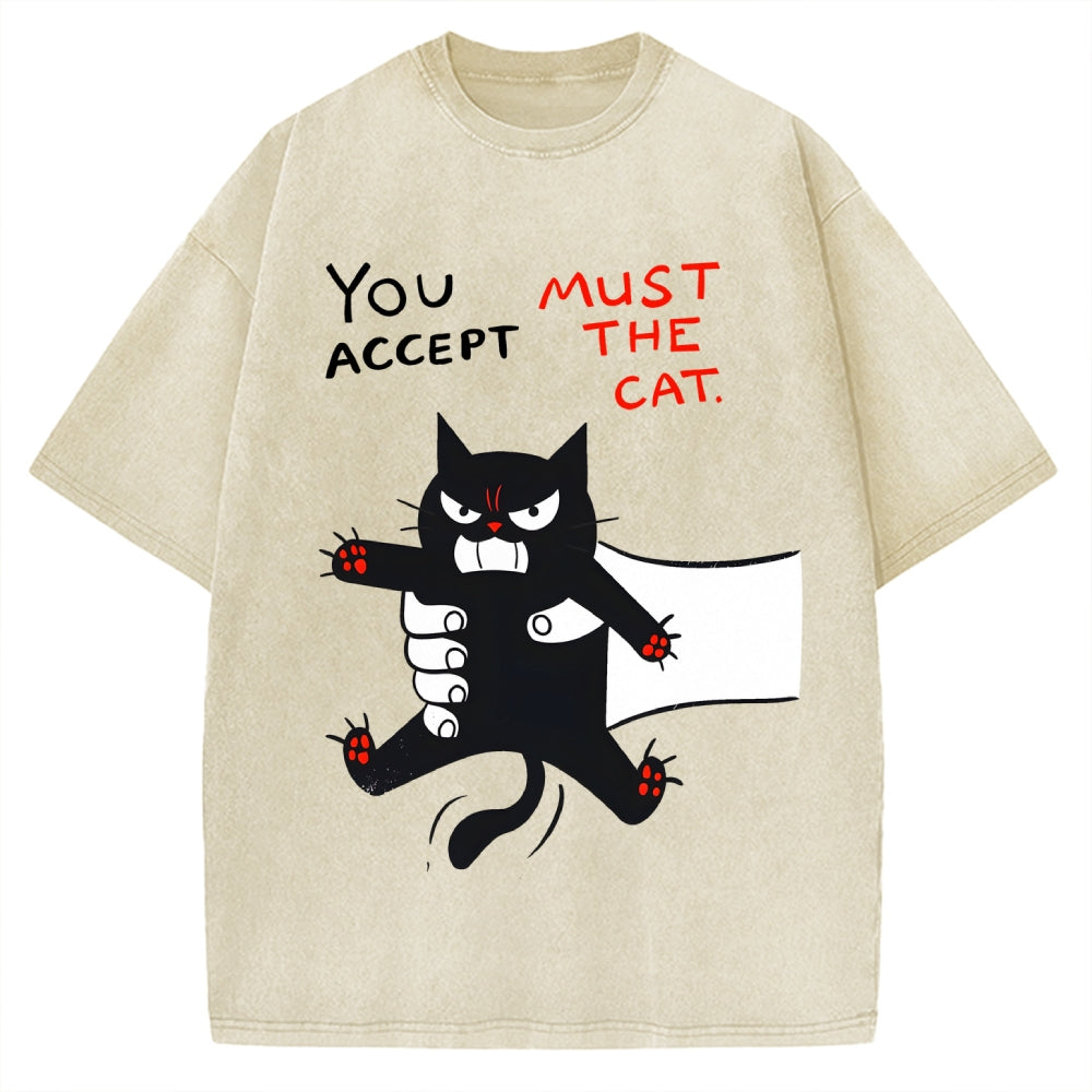 You Accept Must The Cat Vintage Washed T-shirt