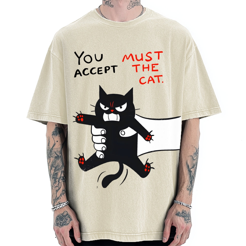 You Accept Must The Cat Vintage Washed T-shirt