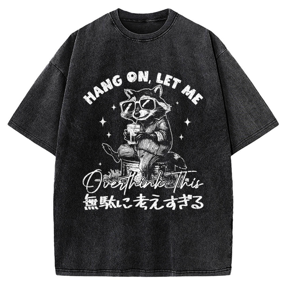 Hang On Let Me Overthink This Vintage Washed T-shirt
