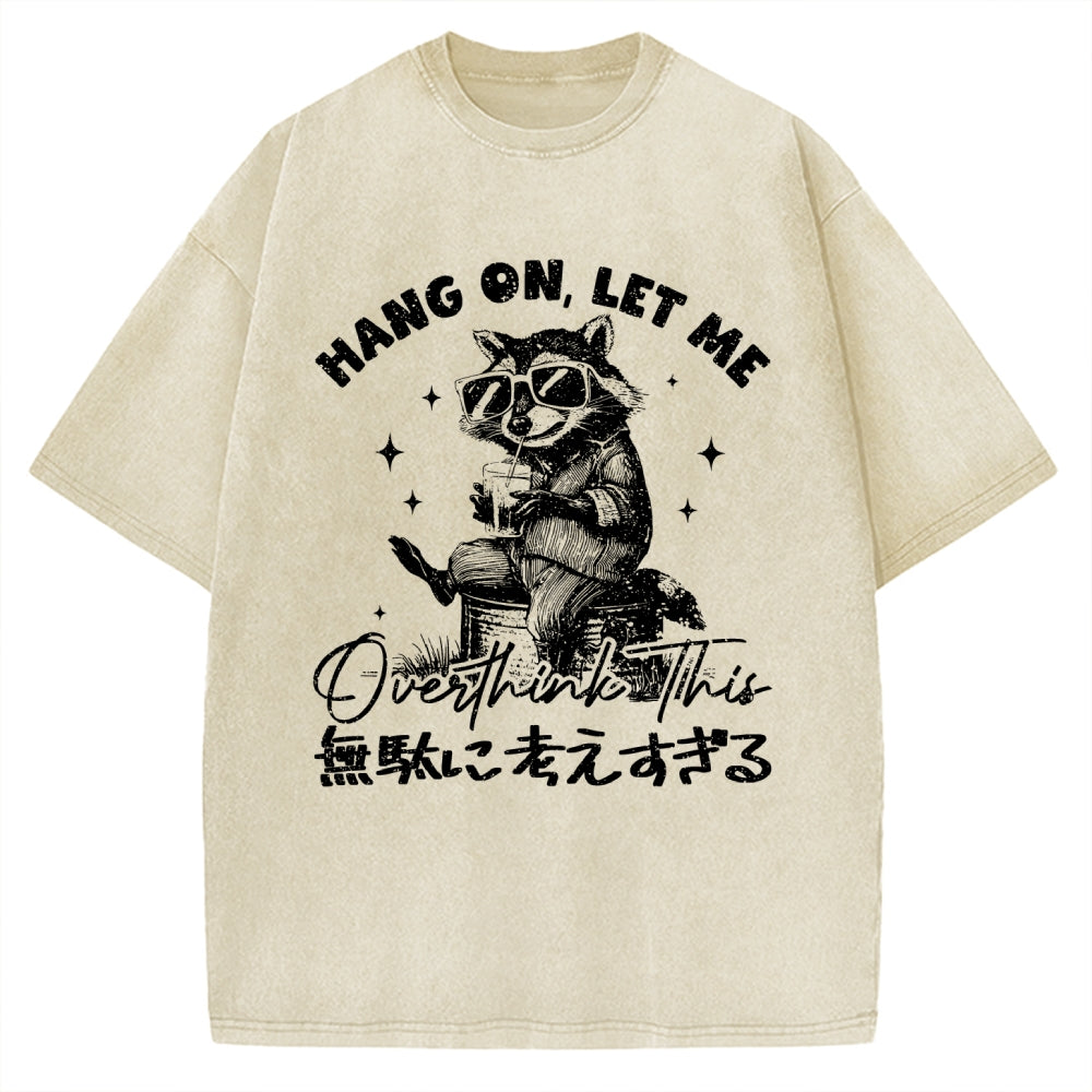 Hang On Let Me Overthink This Vintage Washed T-shirt