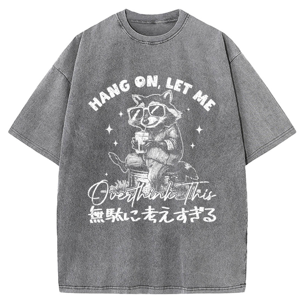 Hang On Let Me Overthink This Vintage Washed T-shirt
