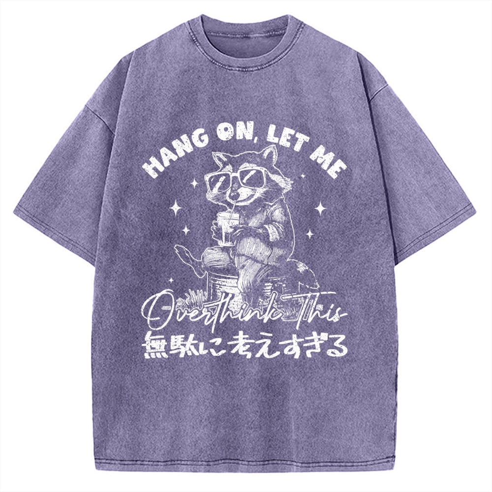 Hang On Let Me Overthink This Vintage Washed T-shirt