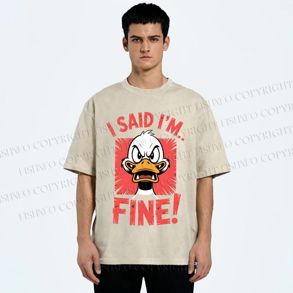 Unisex I Said I'm Fine Duck Printed Washed Tee