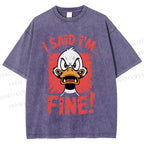 Unisex I Said I'm Fine Duck Printed Washed Tee