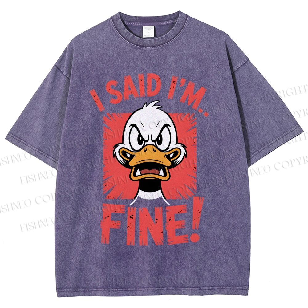 Unisex I Said I'm Fine Duck Printed Washed Tee