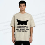 Unisex I Can't Be Held Responsible For What My Face Does When You Talk Cat Printed Washed Tee