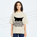 Unisex I Can't Be Held Responsible For What My Face Does When You Talk Cat Printed Washed Tee