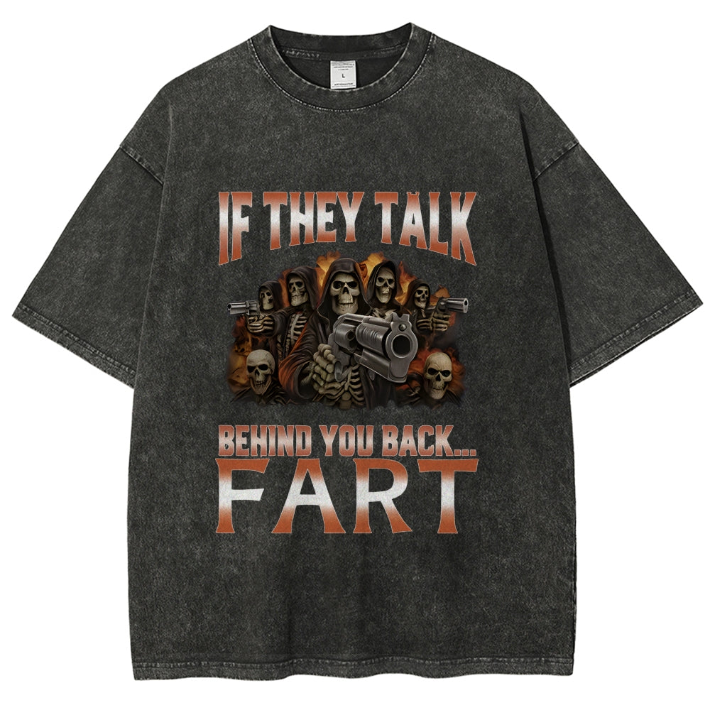 If They Talk Behind Your Back Meme Washed T-Shirt