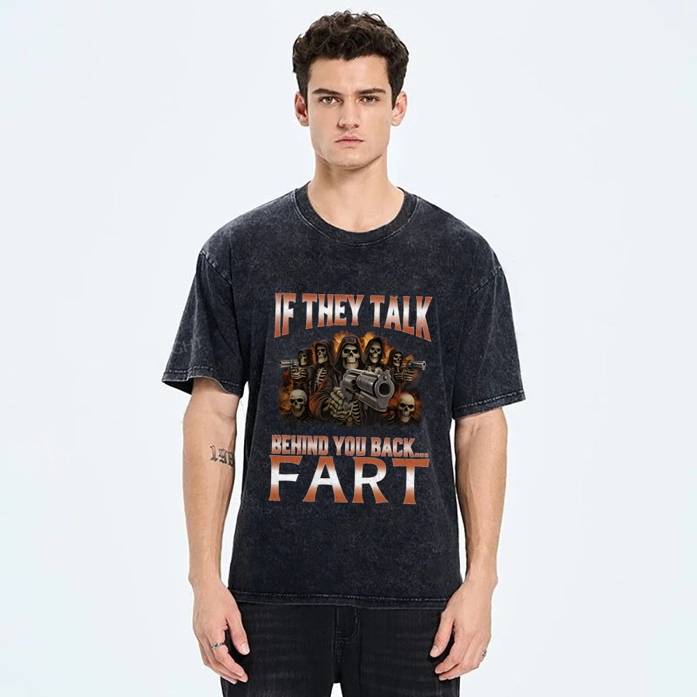 If They Talk Behind Your Back Meme Washed T-Shirt