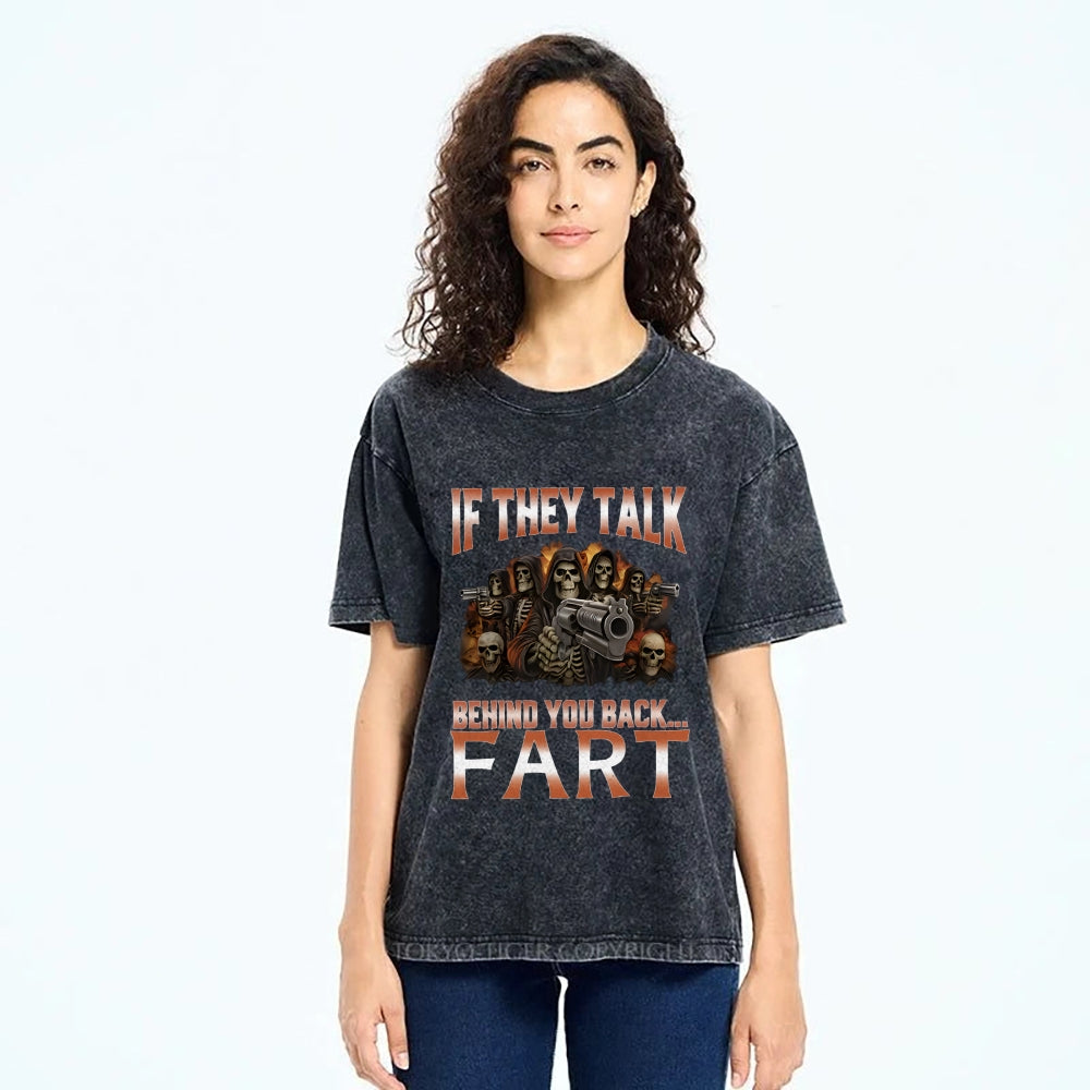 If They Talk Behind Your Back Meme Washed T-Shirt
