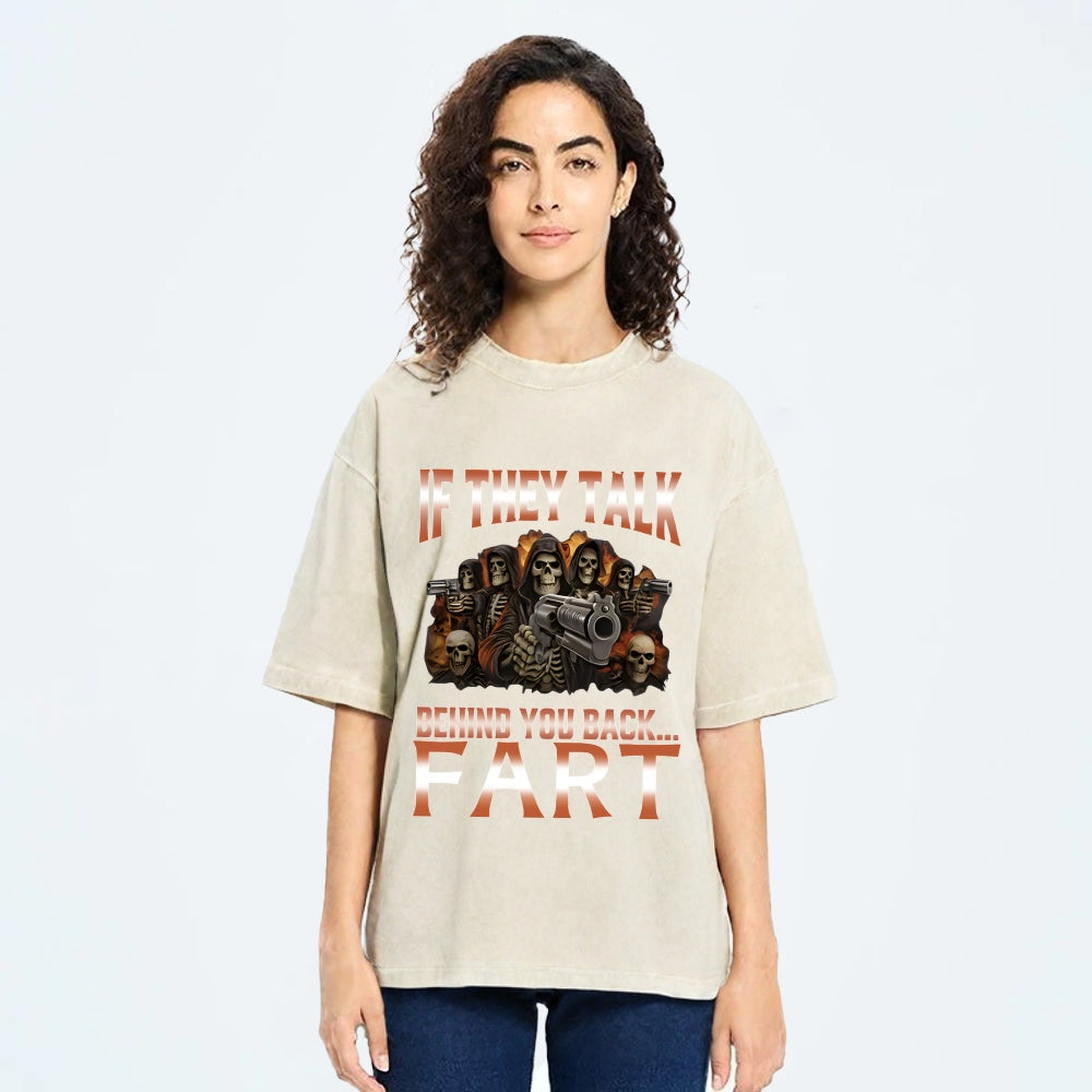 If They Talk Behind Your Back Meme Washed T-Shirt