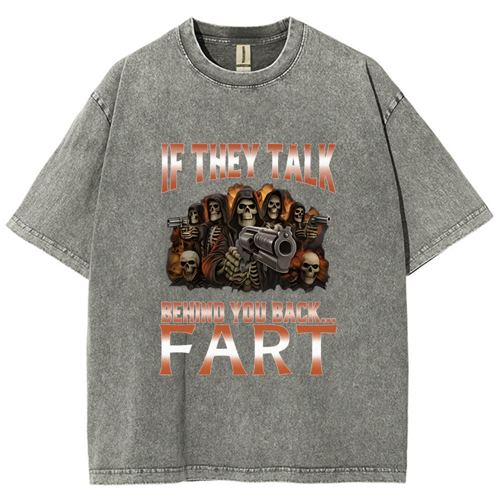 If They Talk Behind Your Back Meme Washed T-Shirt
