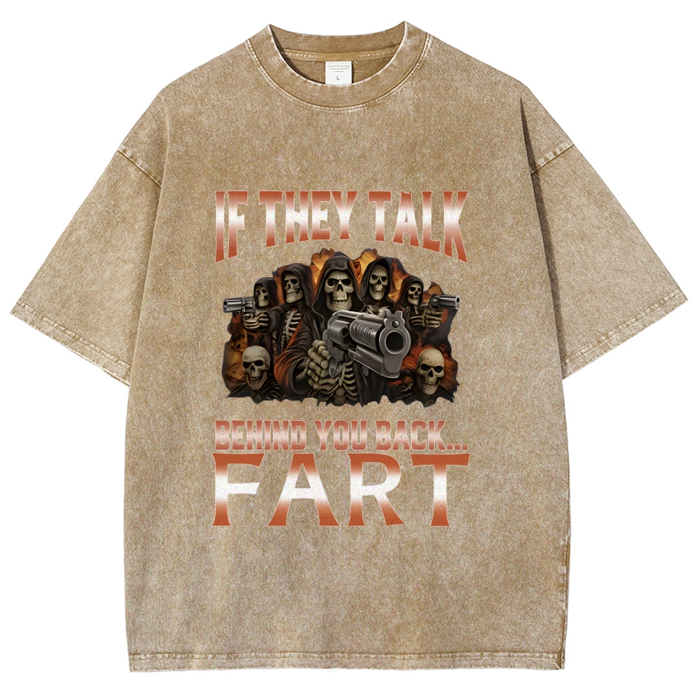 If They Talk Behind Your Back Meme Washed T-Shirt