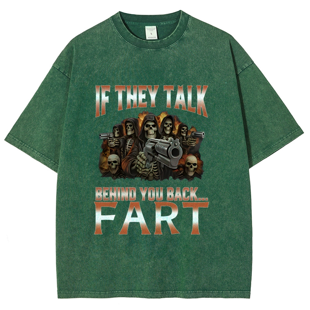 If They Talk Behind Your Back Meme Washed T-Shirt