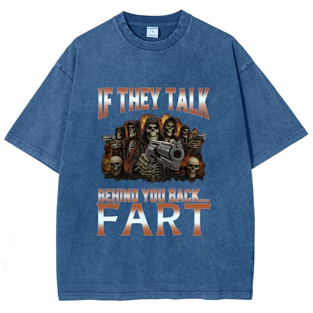 If They Talk Behind Your Back Meme Washed T-Shirt