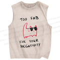 Unisex Too Fab For Your Negativity Cat Printed Washed Tank Top