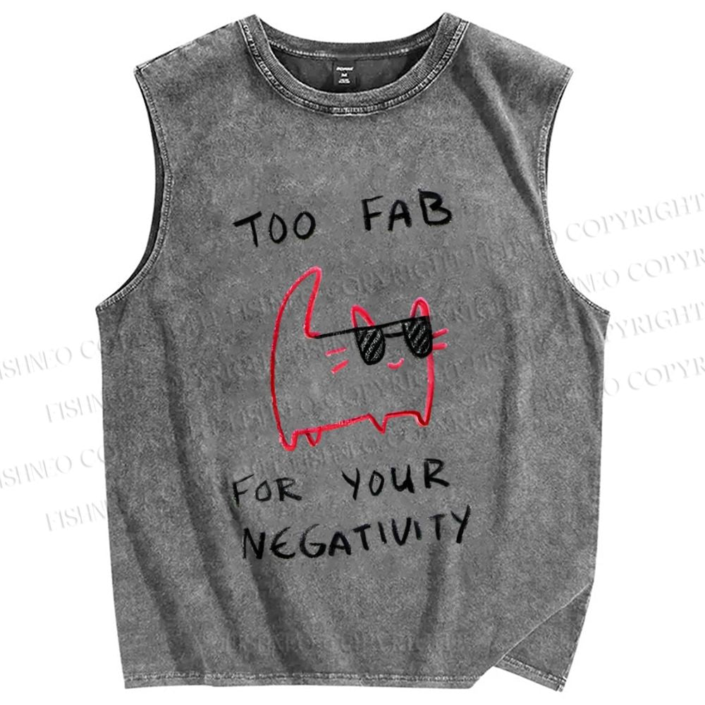 Unisex Too Fab For Your Negativity Cat Printed Washed Tank Top