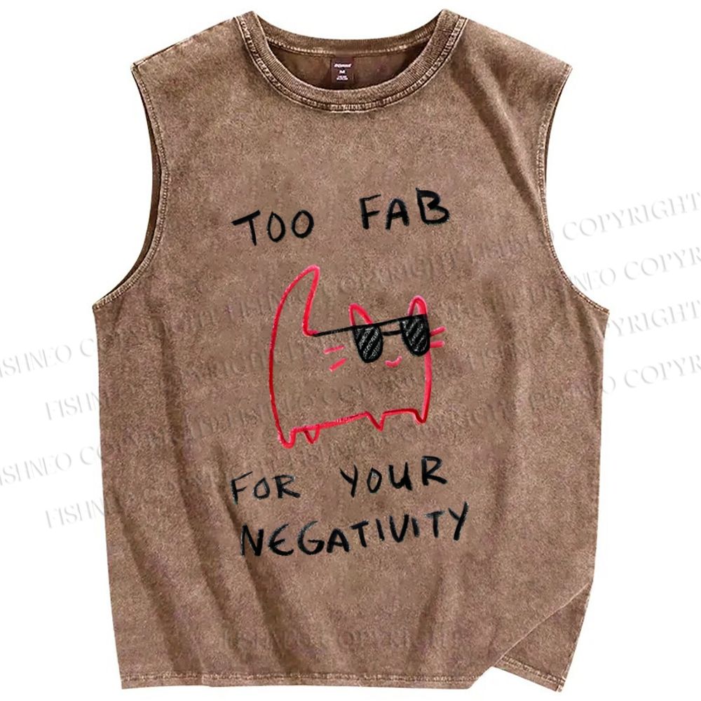 Unisex Too Fab For Your Negativity Cat Printed Washed Tank Top