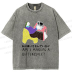 Unisex Am I Making A Difference Graffiti Printed Washed Tee