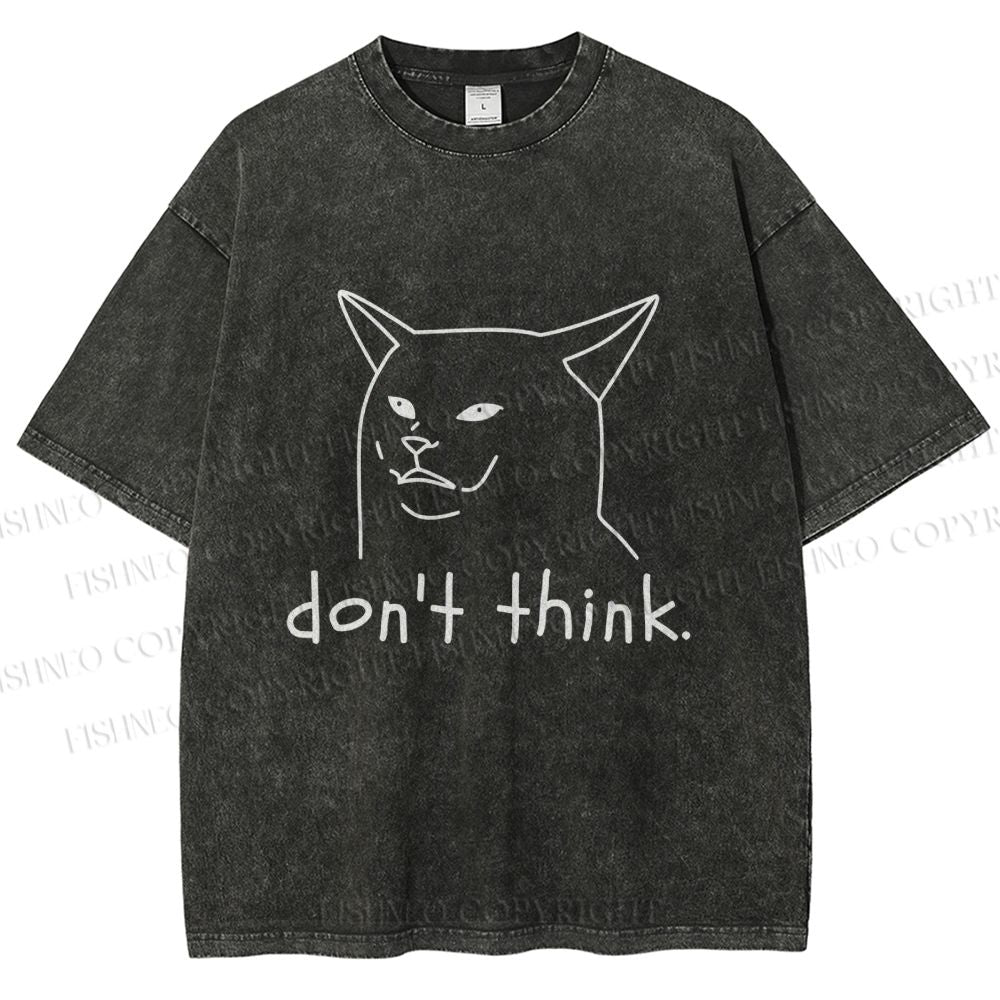 Unisex Funny Mean Cat Don't Think Printed Washed Tee