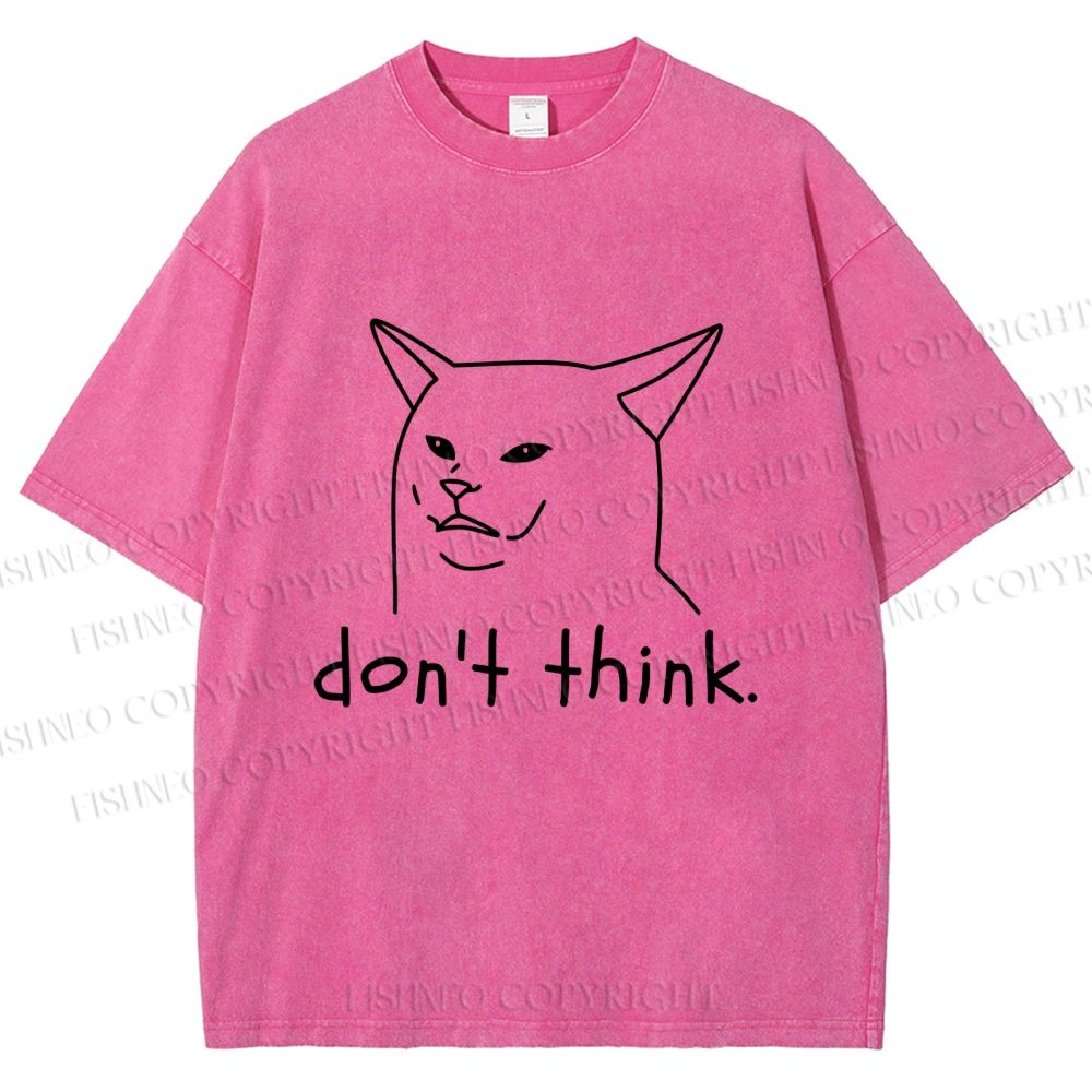 Unisex Funny Mean Cat Don't Think Printed Washed Tee