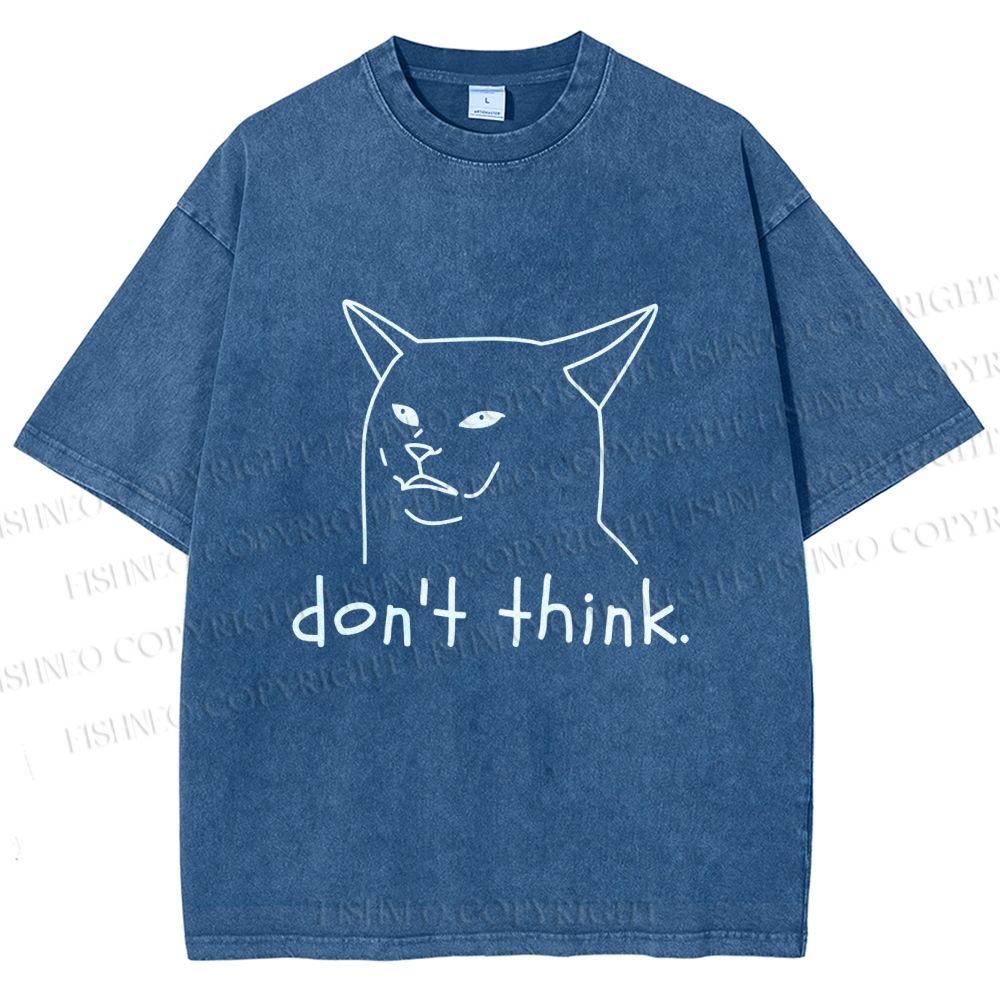 Unisex Funny Mean Cat Don't Think Printed Washed Tee