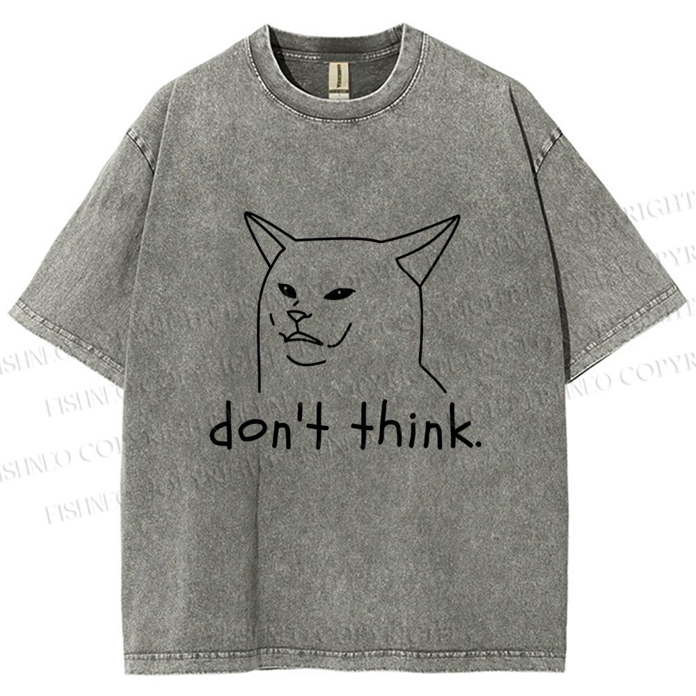 Unisex Funny Mean Cat Don't Think Printed Washed Tee