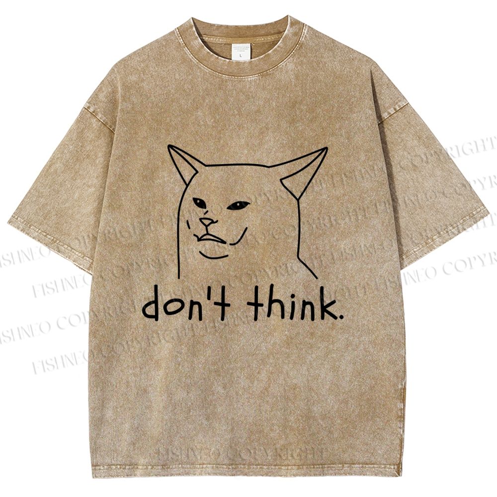 Unisex Funny Mean Cat Don't Think Printed Washed Tee