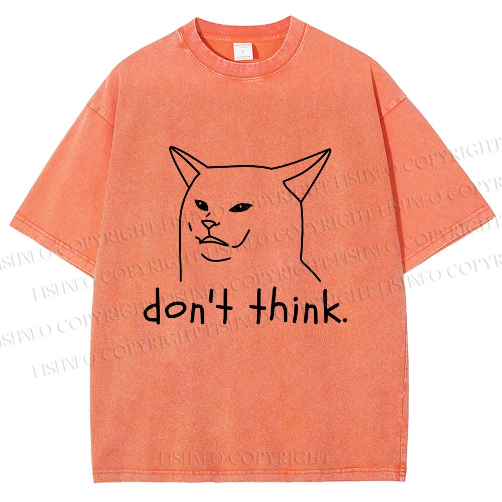 Unisex Funny Mean Cat Don't Think Printed Washed Tee