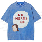 No Means No Washed T-Shirt