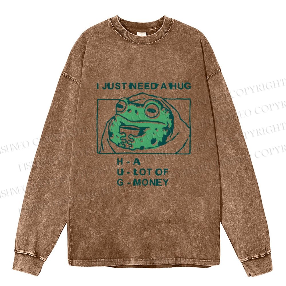 Unisex Casual Washed Funny Frog I Just Need A Hug Printed Long Sleeve T-shirt